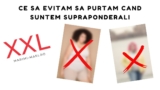 Ce să evităm să purtăm când suntem supraponderali